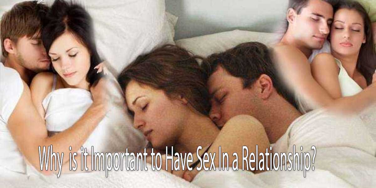Importance of Sex in a Relationship